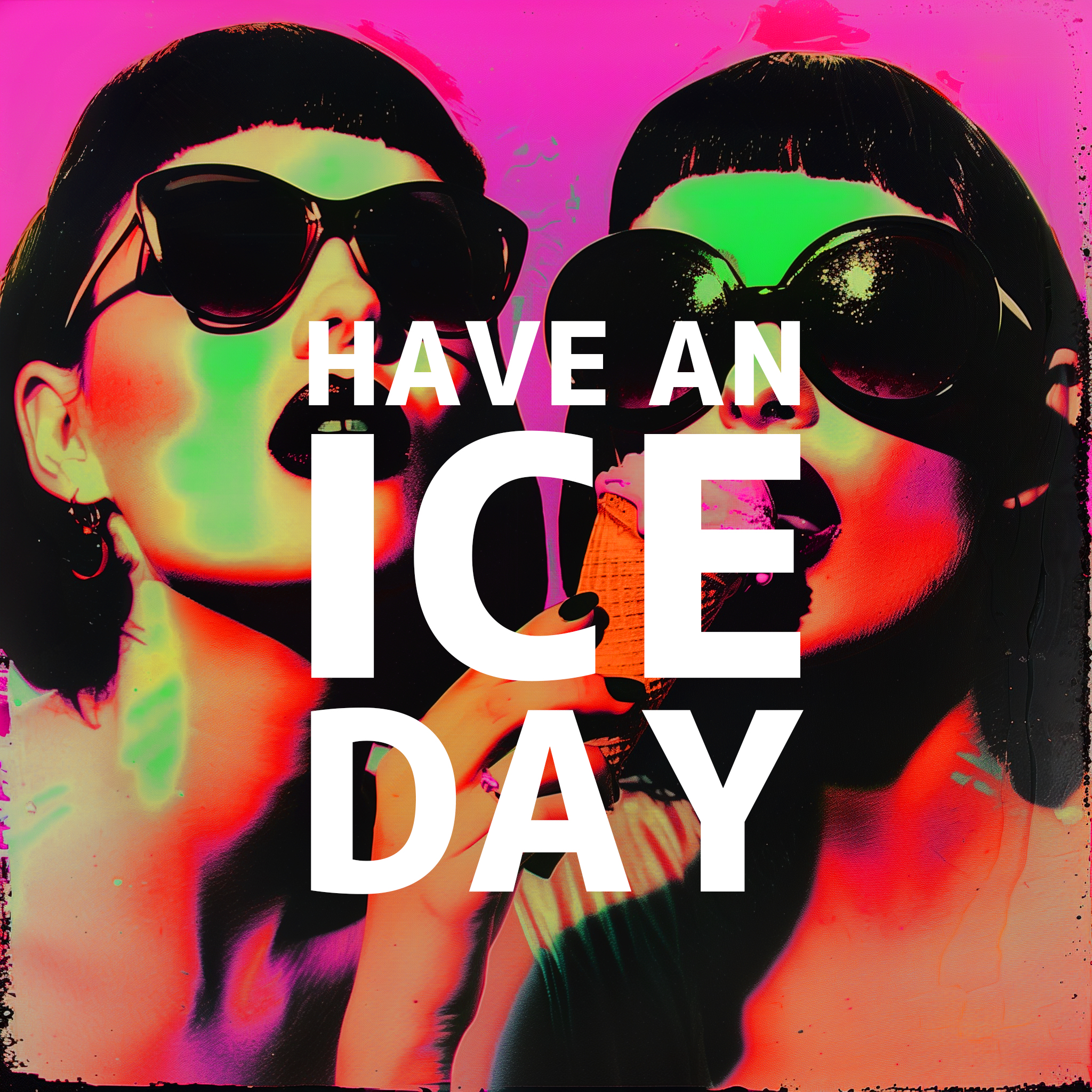 HAVE AN ICEDAY